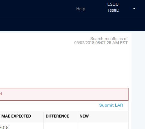 Loan Data Search UPDATE Submitting a LAR To clear a reject, servicers can submit a LAR by clicking the link in the Loan Data screen. Click to submit a LAR. 1. Click the Submit LAR link. 2.