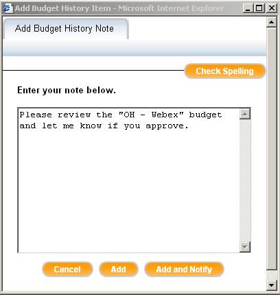 24. Type in your message indicating that the budget is ready for review and then single click on the Add and Notify button. This will take you to the Notify Users screen. 25.