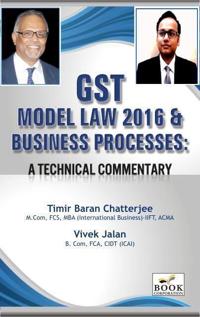 IN STANDS - GST: MODEL LAW 2016 & BUSINESS PROCESSES : A TECHNICAL COMMENTARY ABOUT THE BOOK: GST Bill is going to be passed in July 2016 and GST is expected to go live from 1st April 2017!
