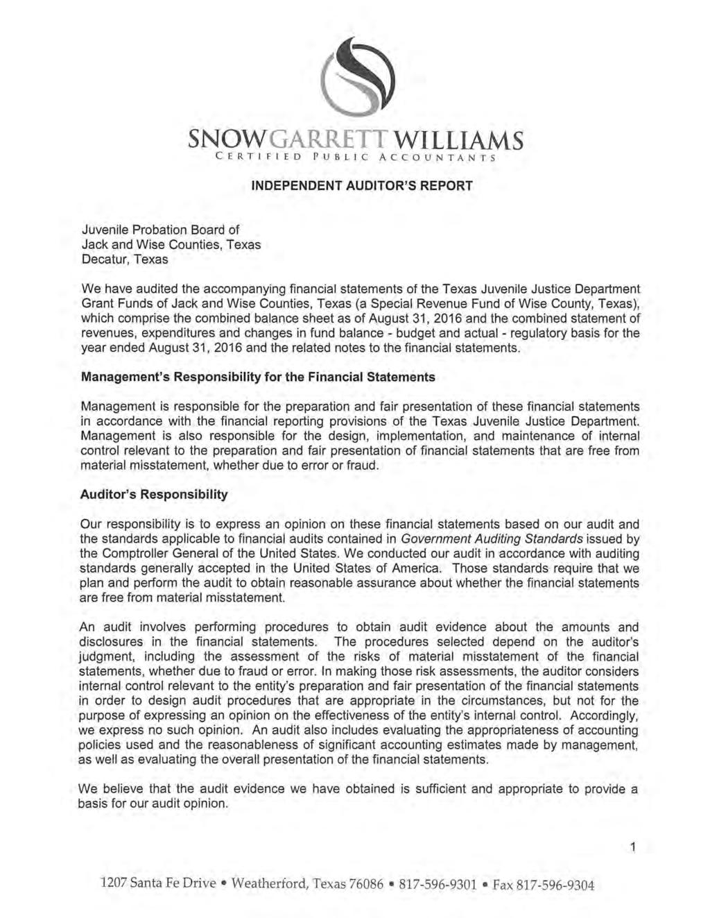 SNOW GARRETT WILLIAMS CERTIFIED PUBLIC ACCOUNTANTS INDEPENDENT AUDITOR'S REPORT Juvenile Probation Board of Jack and Wise Counties, Texas Decatur, Texas We have audited the accompanying financial