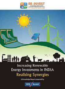 Sustainability Disclosures Increasing Renewable Energy Investments in India: Realizing Synergies The Report highlights that the environment in India is conducive to bringing the resource pool, talent
