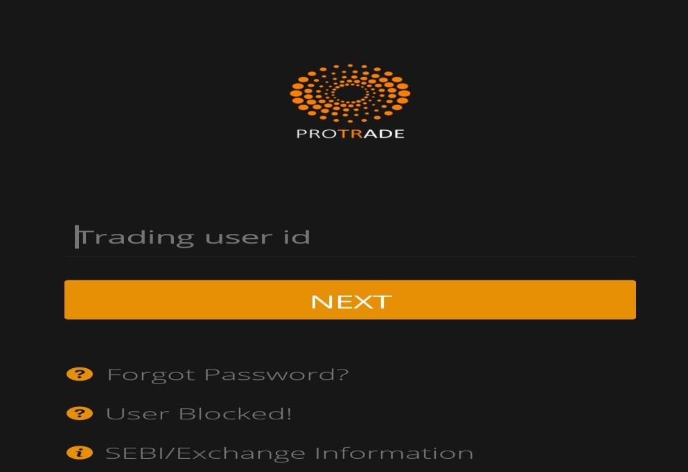 Features of PROTRADE Application 3.1 Logging in to PROTRADE Application Login Screen The login screen is visible when the user starts the mobile application.