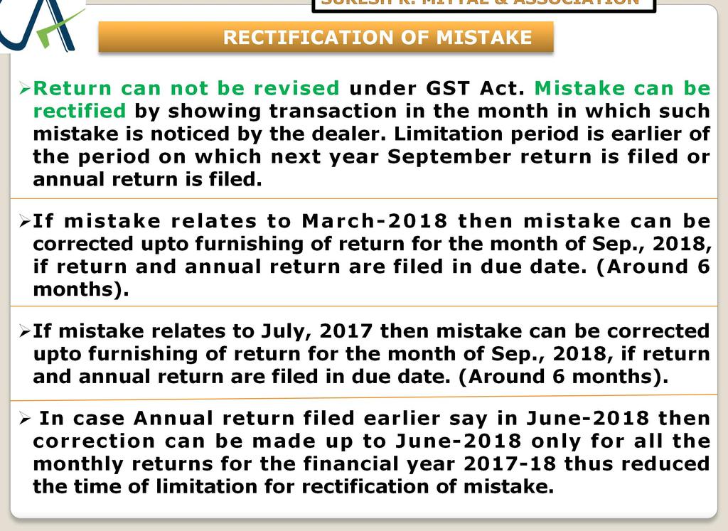 Return can not be revised under GST Act. Mistake can be rectified by showing transaction in the month in which such mistake is noticed by the dealer.