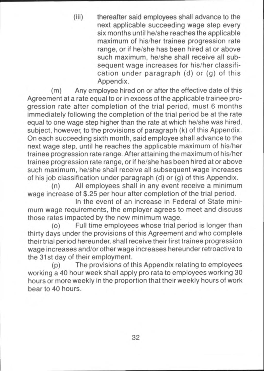 (iii) thereafter said employees shall advance to the next applicable succeeding wage step every six months until he/she reaches the applicable maximum of his/her trainee progression rate range, or if