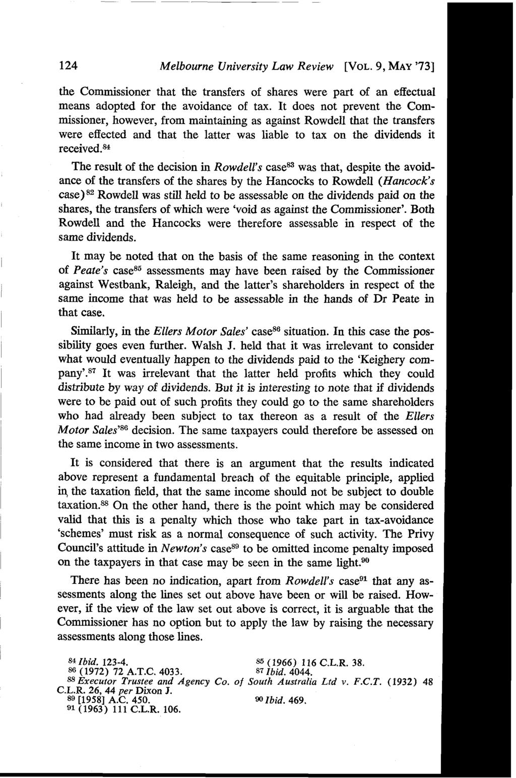 124 Melbourne University Law Review [VOL. 9, MAY '731 the Commissioner that the transfers of shares were part of an effectual means adopted for the avoidance of tax.