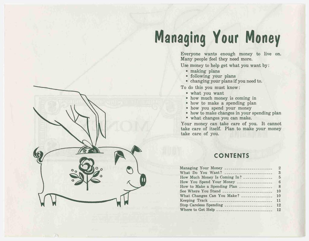 Managing Your Money Everyone wants enough money to live on. Many people feel they need more.