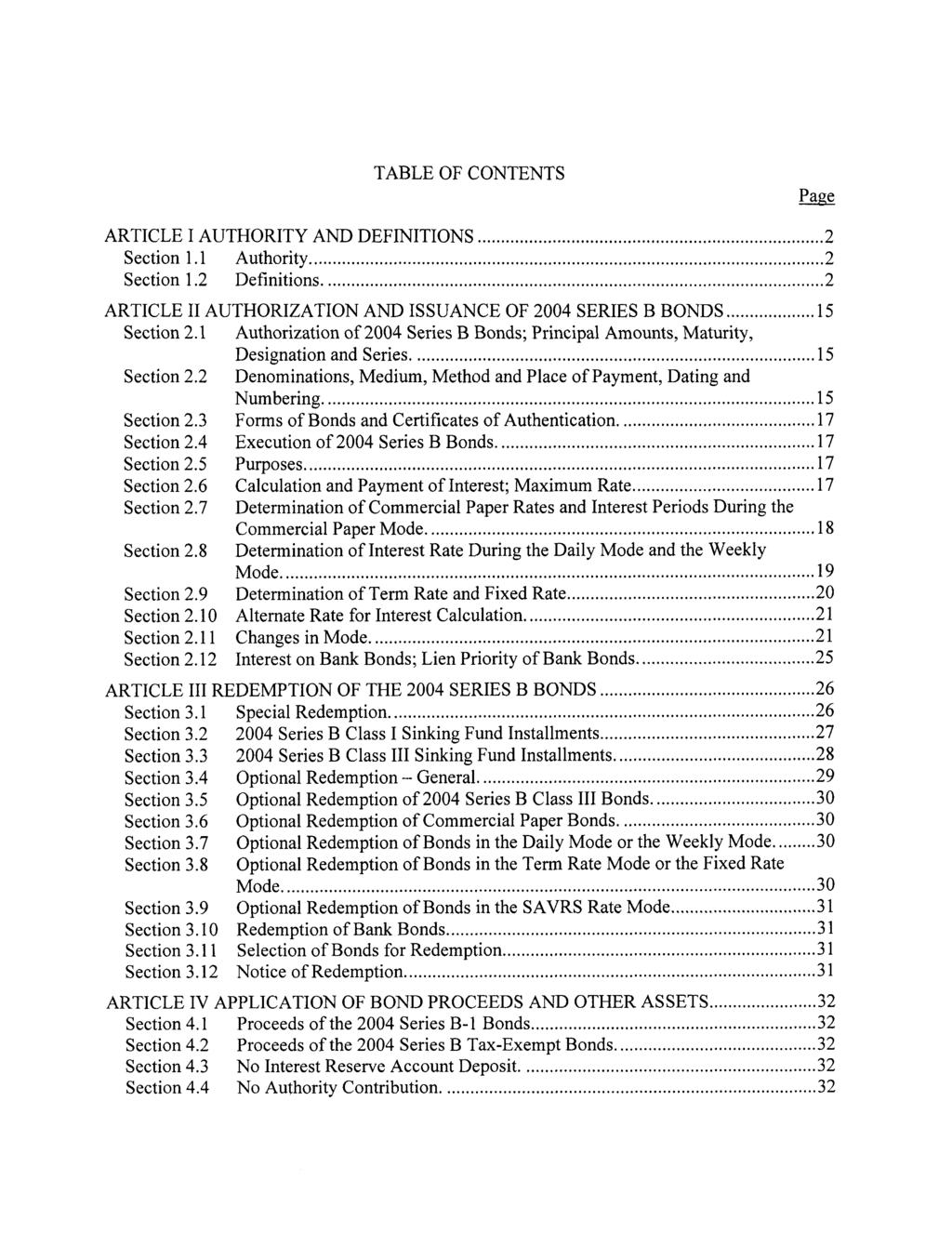 TABLE OF CONTENTS Paae ARTICLE I AUTHORITY AND DEFINITIONS... 2 Section 1. 1 Authority... 2 Section 1.2 Definitions... 2 ARTICLE I1 AUTHORIZATION AND ISSUANCE OF 2004 SERIES B BONDS... 15 Section 2.