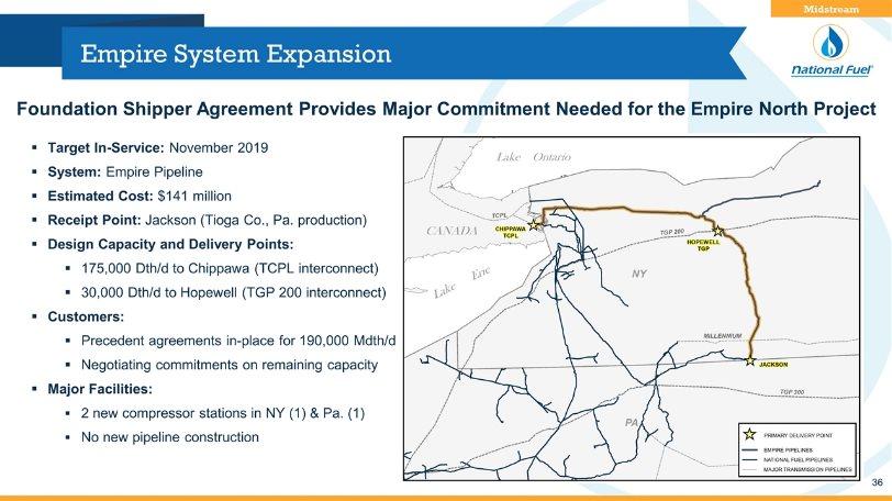 Empire System Expansion Target In-Service: November 2019 System: Empire Pipeline Estimated Cost: $141 million Receipt Point: Jackson (Tioga Co., Pa.