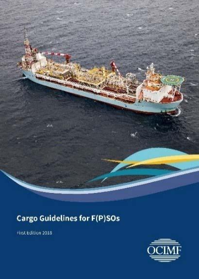 OCIMF is proud to present Cargo Guidelines for F(P)SOs, which offers guidelines, recommendations and best practice for safe cargo handling and associated operations on board F(P)SOs.