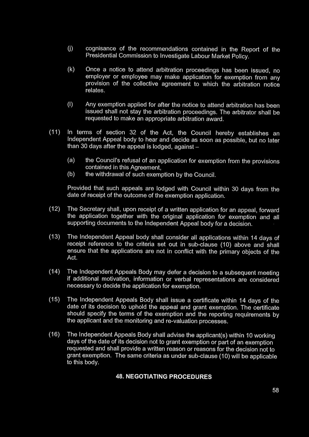 90 No. 40713 GOVERNMENT GAZETTE, 24 MARCH 2017 (j) (k) (I) cognisance of the recommendations contained in the Report of the Presidential Commission to Investigate Labour Market Policy.