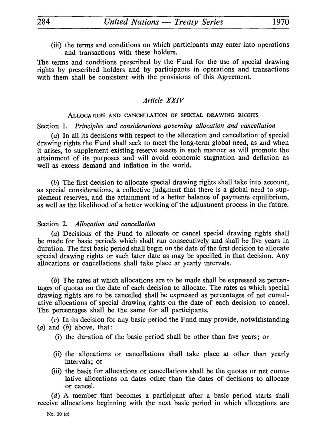 284 United Nations Treaty Series 1970 (iii) the terms and conditions on which participants may enter into operations and transactions with these holders.