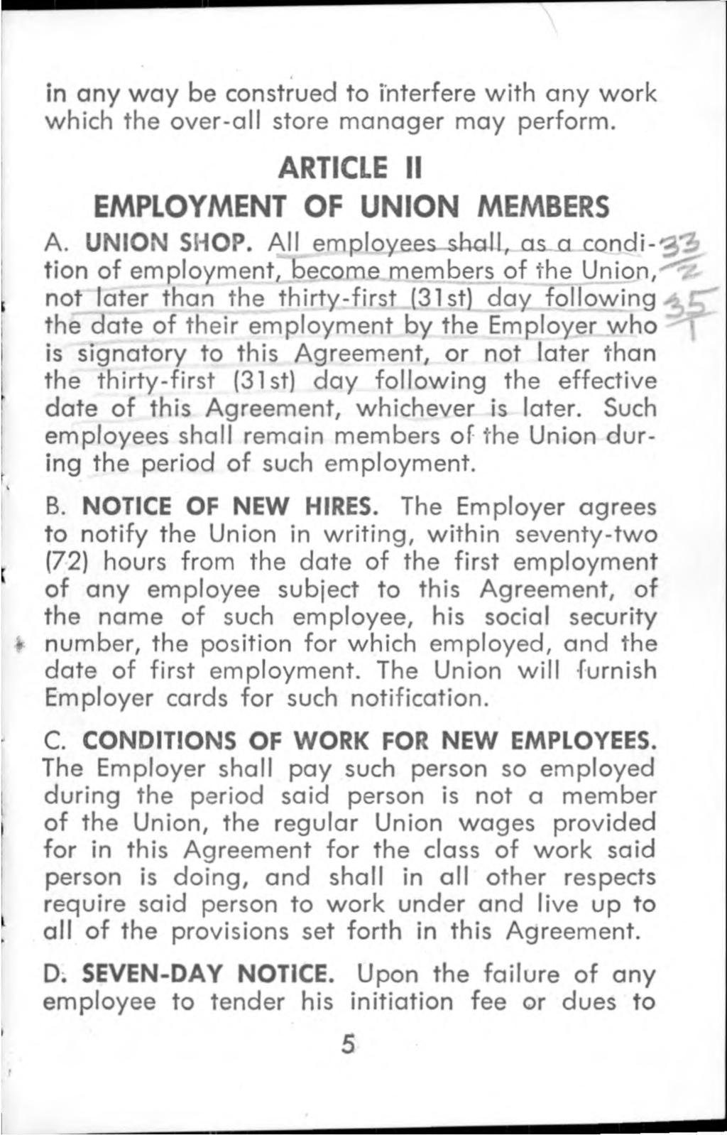 I in any w a y be construed to interfere w ith any w ork w hich the over-all store m anager m ay perform. ARTICLE II EMPLOYMENT OF UNION MEMBERS A. UNION SHOP.