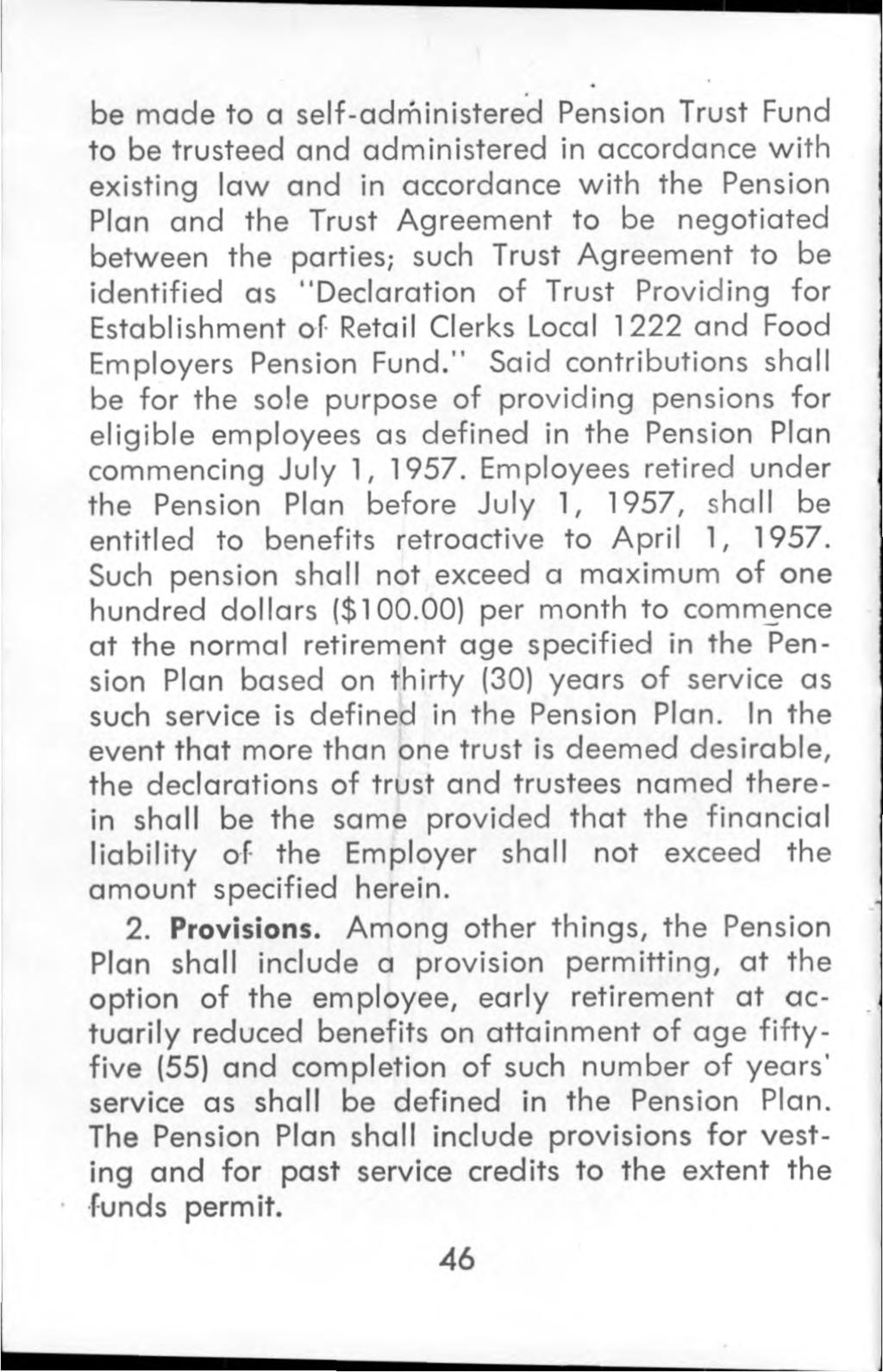 be made to a self-adm inistered Pension Trust Fund to be trusteed and adm inistered in accordance w ith existing law and in accordance w ith the Pension Plan and the Trust Agreement to be negotiated