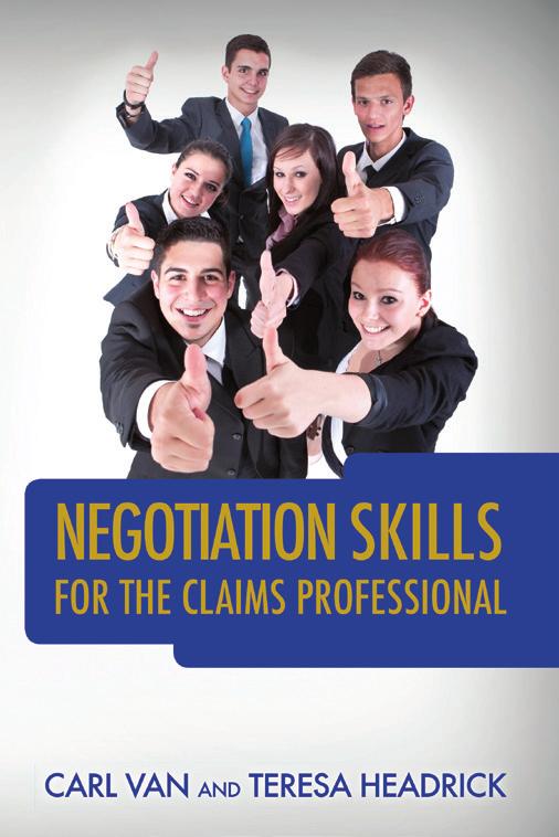 NEWS, BRIEFS CLAIMS PROFESSIONAL BOOKS FEATURE BOOK THIS ISSUE: Negotiation Skills for the Claims Professional Negotiation Skills for the Claims Professional is a straight forward, real-life approach