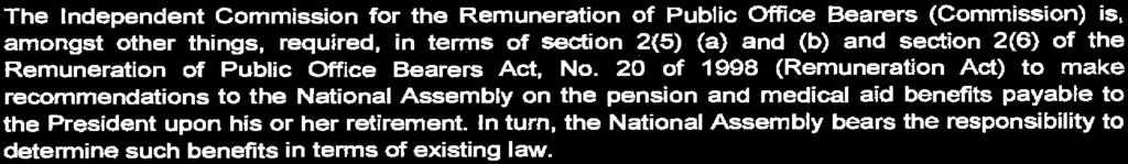 20 of 1998 (Remuneration Act) to make recommendations to the National Assembly on the pension and medical aid benefits payable to the President upon his