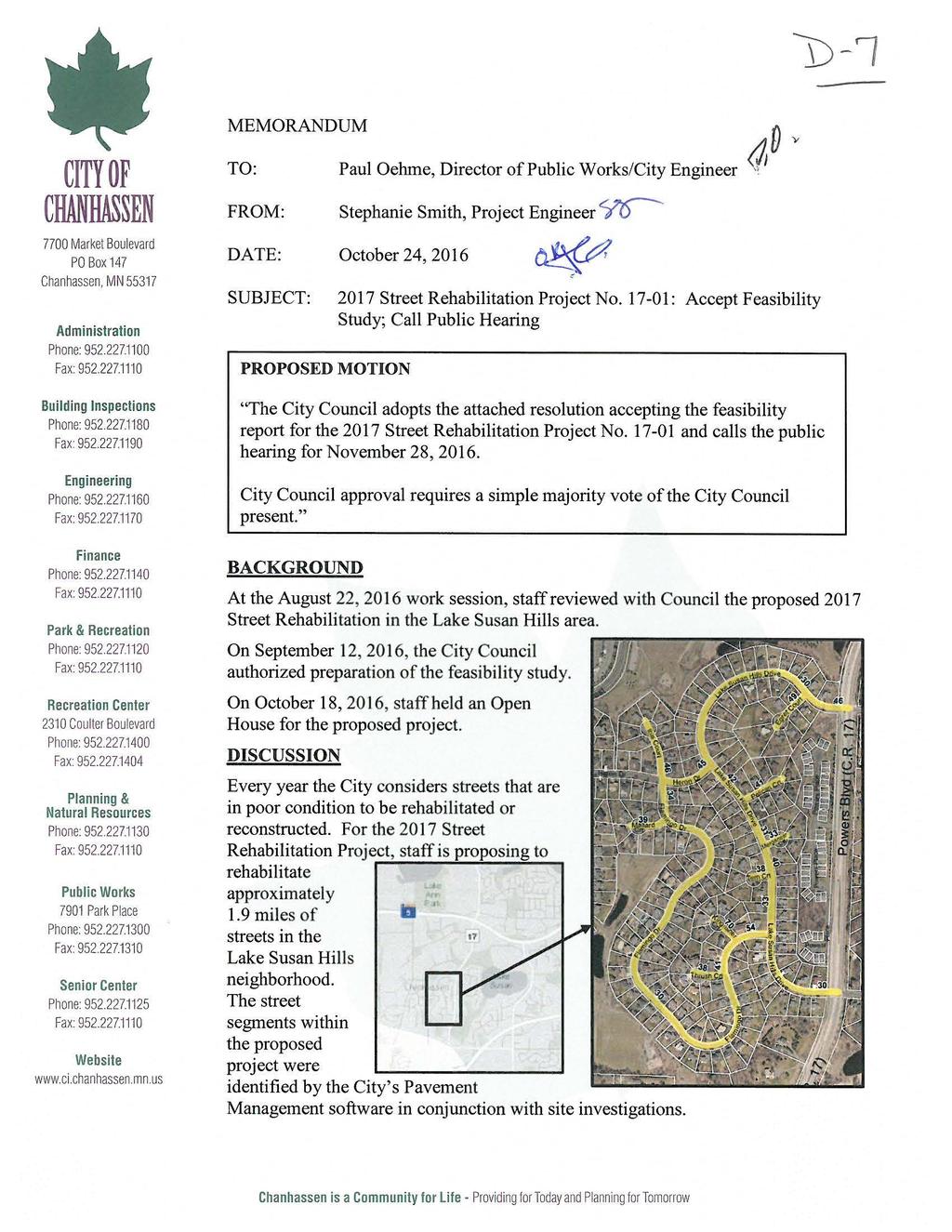 MEMORANDUM v TO: Paul Oehme, Director of Public Works/ City Engineer o FROM: Stephanie Smith, Project EngineerW 7700 Market Boulevard PO Box 147 Chanhassen, MN 55317 Administration Phone: 9522271100