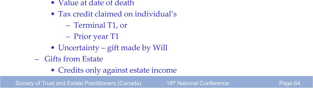 Charitable Donations on Death Old rules: Donations made by Will were deemed to have been made by the deceased individual immediately prior to death.