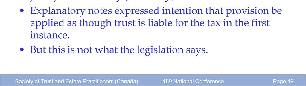 It is not clear how CRA would apply subsection 160(1.4) and whether it would look first to the trust as expressed in the explanatory notes.