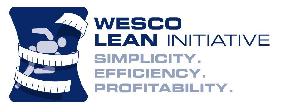 Competitive Differentiator: Continuous Improvement Culture WESCO Lean Journey Pull system for continuous improvement to drive business results by engaging employees at all levels to be customer