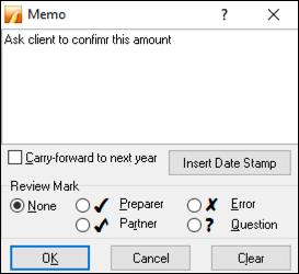 Memos and Tapes ProFile s memos are great for embedding notes and reminders into any field on a tax return.