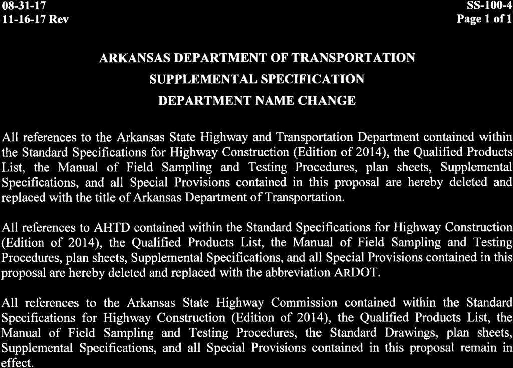 08-31-r7 11-16-17 Rev ss-100-4 Page I ofl ARKANSAS DEPARTMENT OF' TRANSPORTATION SUPPLEMENTAL SPECIF''ICATION DEPARTMENT NAME CHANGE All references to the Arkansas State Highway and Transportation