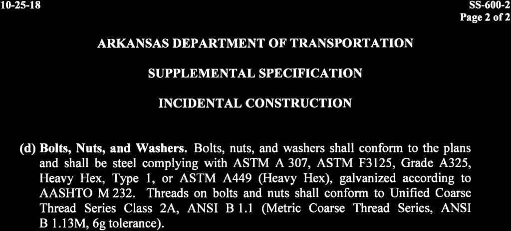 l0-25-18 ss-600-2 Page2 of2 SUPPLEMENTAL SPECIFICATION INCIDENTAL CONSTRUCTION (d) Bolts, Nuts, and Washers.