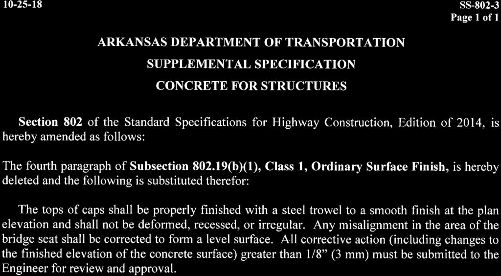 l0-25-18 ss-802-3 Page I of I SUPPLEMENTAL SPECIFICATION CONCRETE FOR STRUCTURES Section 802 of the Standard Specifications for Highway Construction, Edition of 2014, is hereby amended as follows: