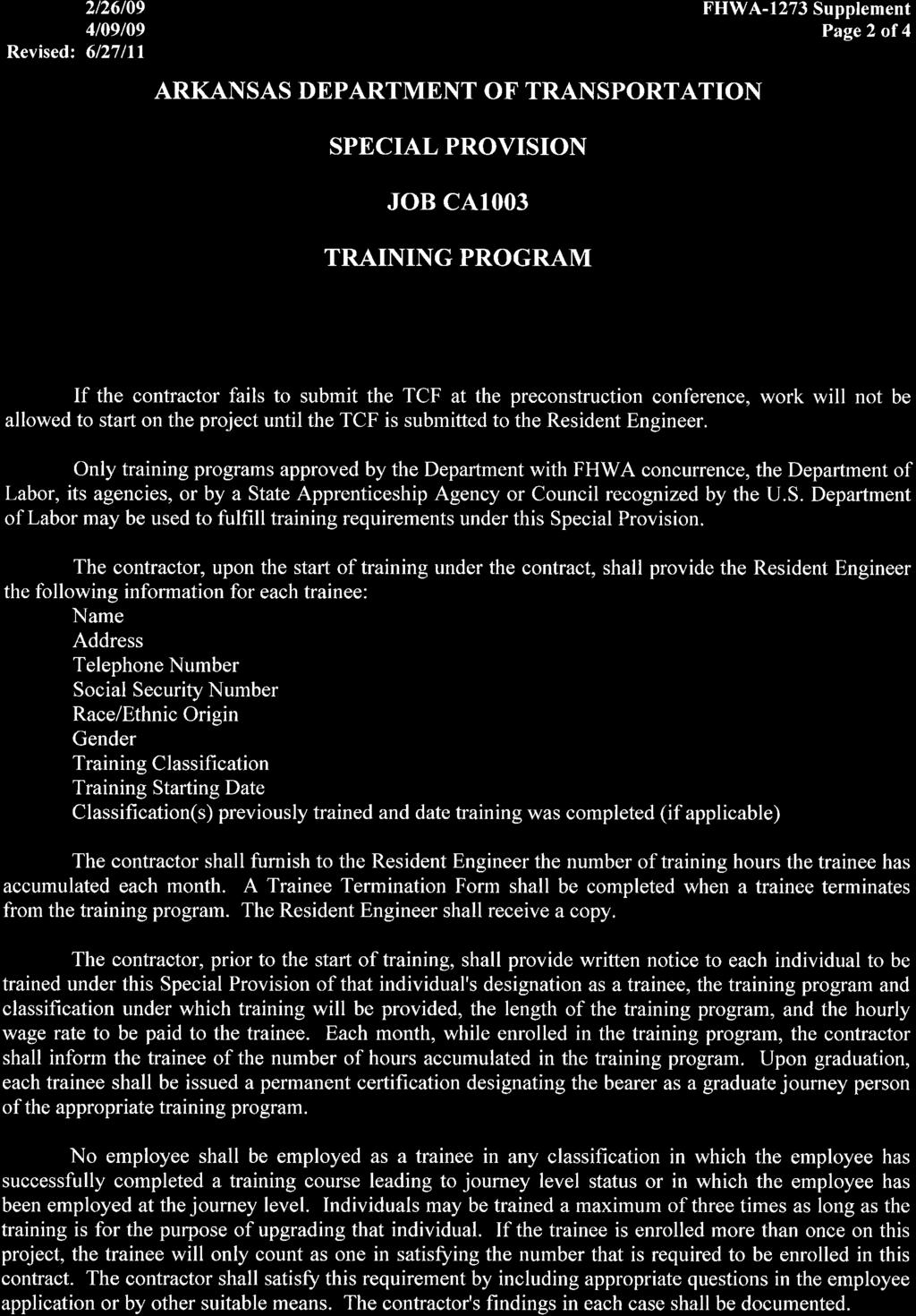 2/26/09 4/09/09 Revised: 6/27lll SPECIAL PROVISION JOB CA1OO3 TRAINING PROGRAM FHWA-1273 Supplement Page 2 of 4 If the contractor fails to submit the TCF at the preconstruction conference, work will