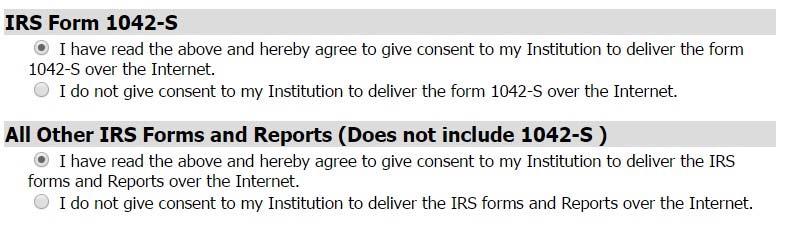 Under IRS Form, select Consent to receive ALL IRS Forms and Reports electronically, otherwise you will be required to pick up these forms in person. 3.