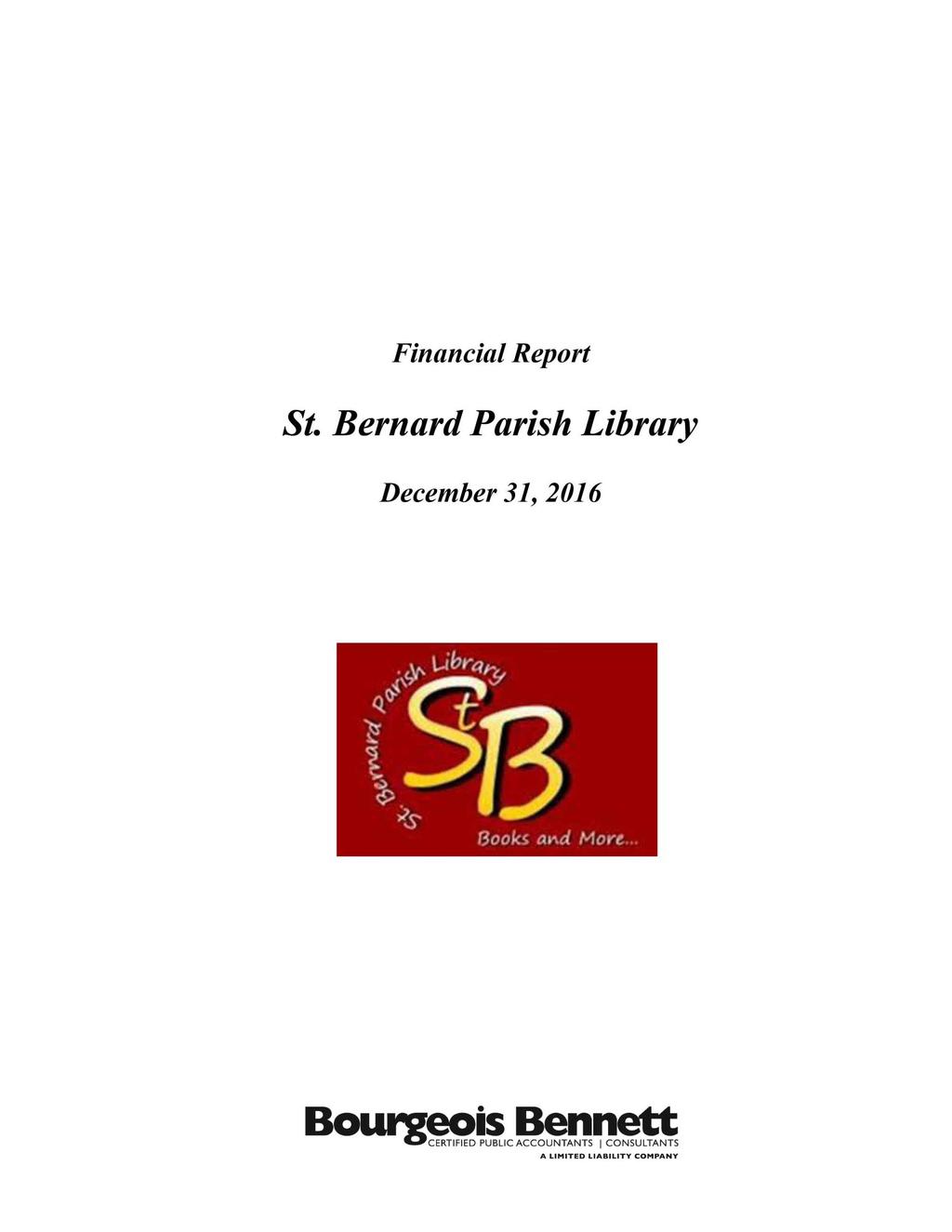 Financial Report St. Bernard Parish Library December 31, 2016 Books. a \d More.