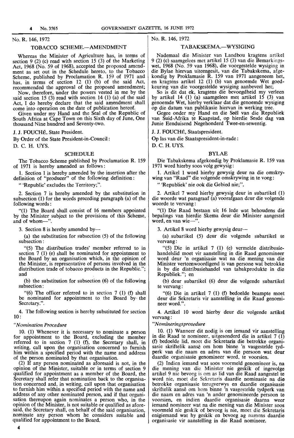 4 No. 3565 GOVERNMENT GAZETIE, 16 JUNE 1972 No. R. 146. 1972 TOBACCO SCHEME.-AMENDMENT Whereas the Minister of Agriculture has.