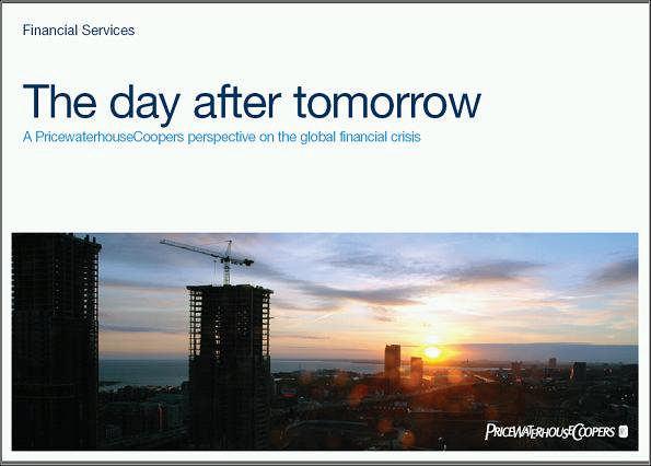 Part 4 - Outlook for Islamic Finance The Day After Tomorrow A PricewaterhouseCoopers perspective on the global financial crisis.