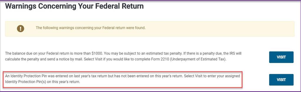 Electronic Filing IP PIN Warning Beginning with 2018 returns, TaxSlayer Online displays a warning when the taxpayer had an IP PIN in the previous year, but the preparer has not entered one for 2018.