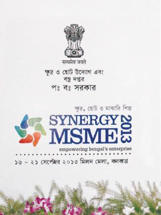 Exchange Highlights The Department of MSSE&T, Government of West Bengal organised Synergy MSME, 2013 - a 6-day event focusing on multi-dimensional and customised solutions to MSME business needs.