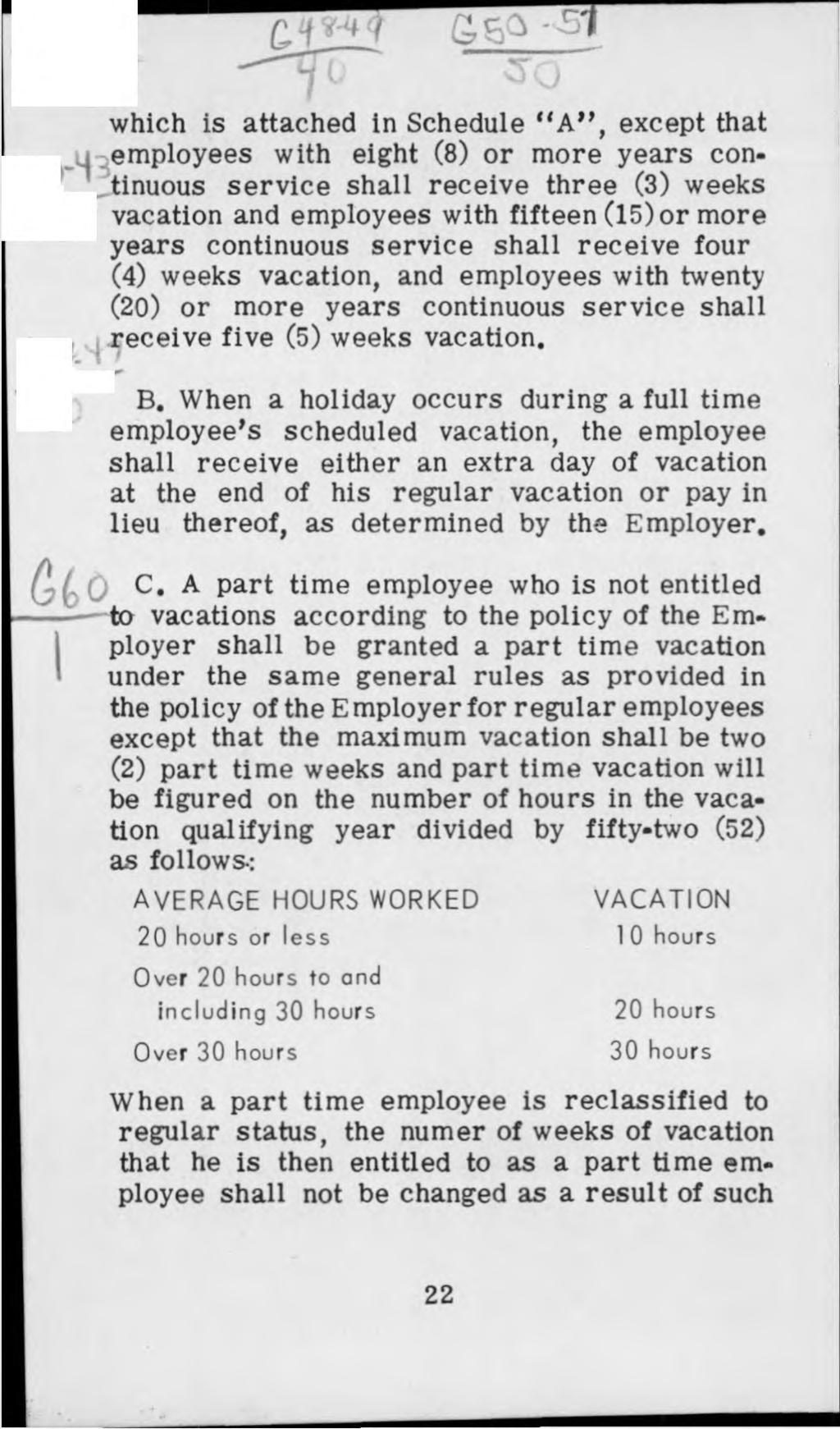 . 1 f it which is attached in Schedule A, except that j ; employees with eight (8) or more years continuous service shall receive