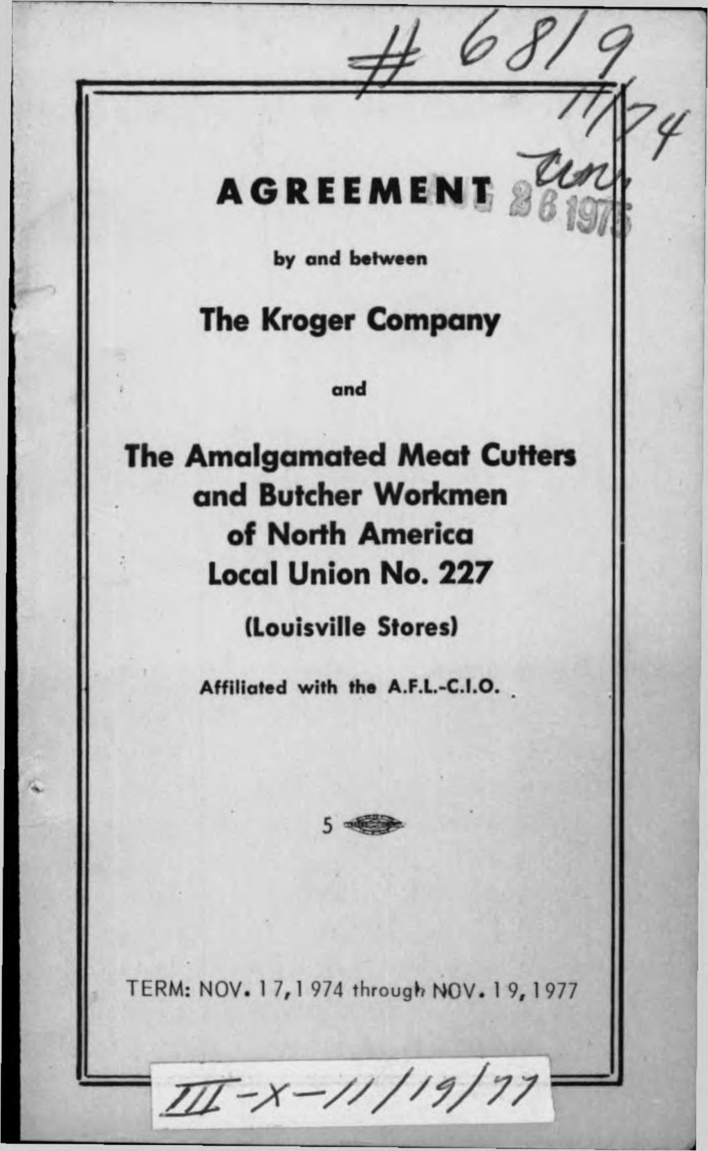 L S 6 < f/ 9_ " f o - AGREEM ENT r > by and between The Kroger Company and The Amalgamated Meat Cutters and Butcher Workmen of