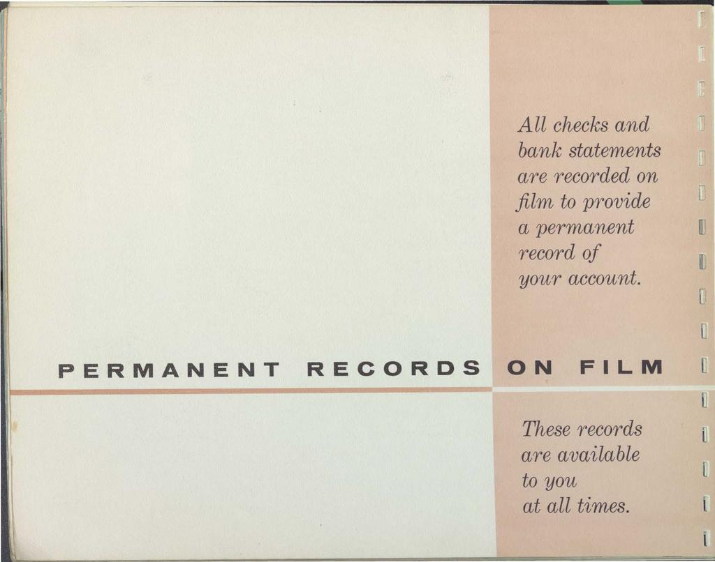 All checks and bank statements are recorded on film to provide a permanent record of your