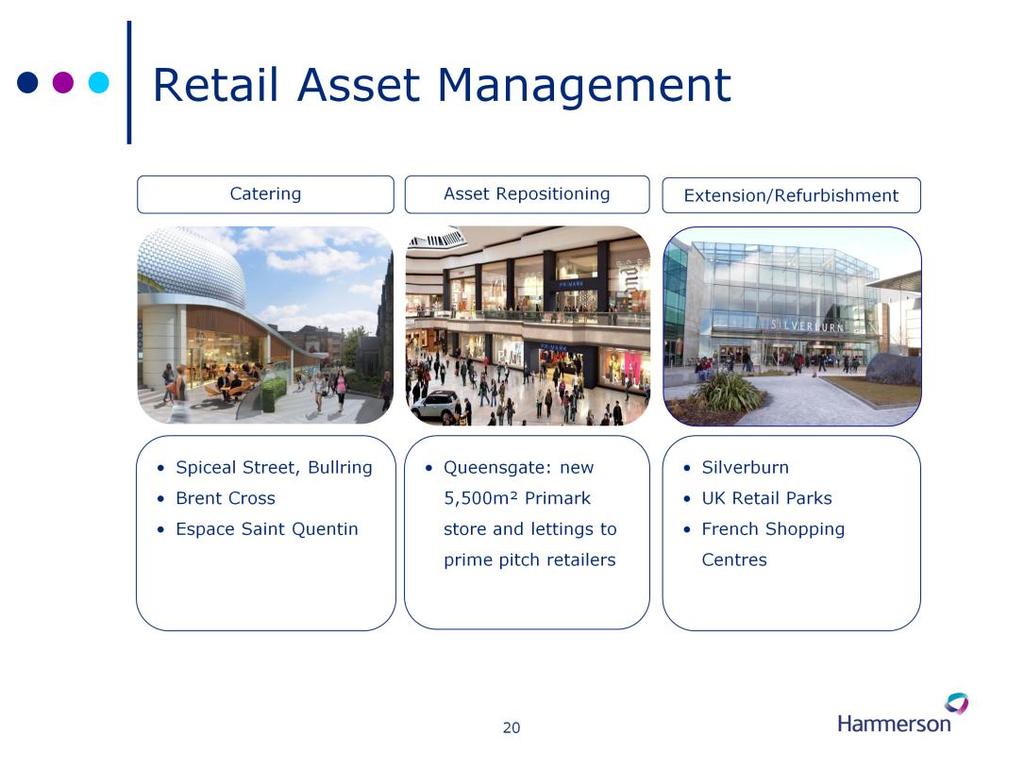 Retail is a fast moving, dynamic sector, and in order to continue to attract quality tenants, and help them grow their sales, we are working hard to continually refresh centres and improve their