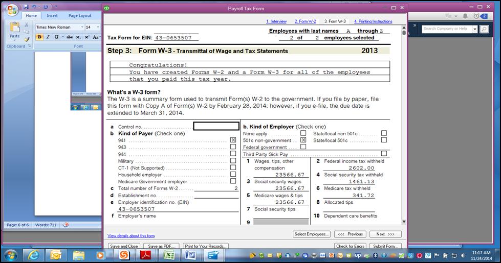 After printing, click Next. Step 3: Form W-3: Transmittal of Wages and Tax Statements is the next window to appear. Verify that all information is correct.