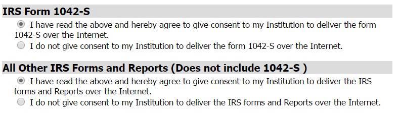 Under IRS Form, select Consent to receive ALL IRS Forms and Reports electronically, otherwise you will be required to pick up these forms in