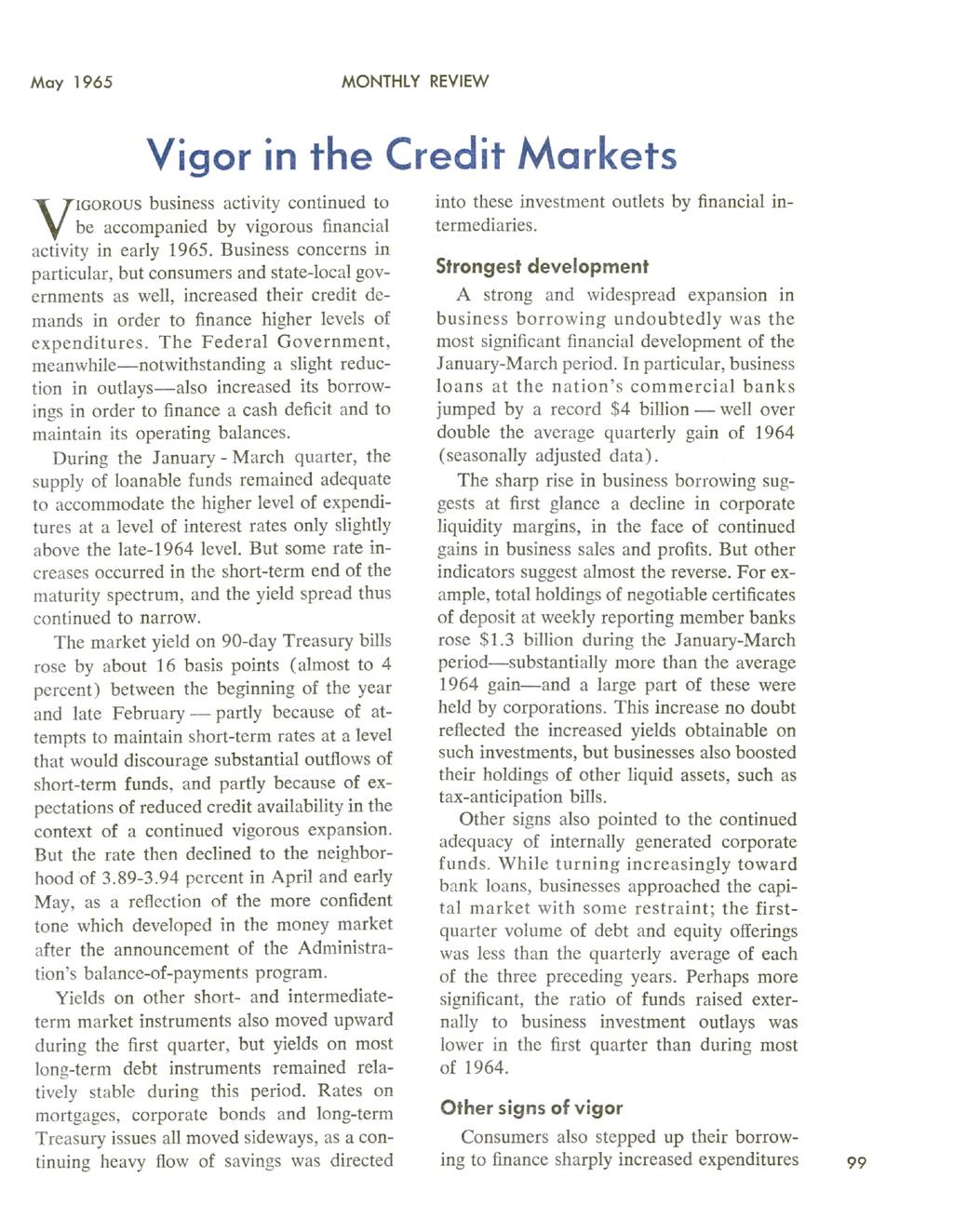 May 1965 MONTHLY REVIEW Vigor in the Credit Markets Vi g o r o u s business activity continued to be accompanied by vigorous financial activity in early 1965.
