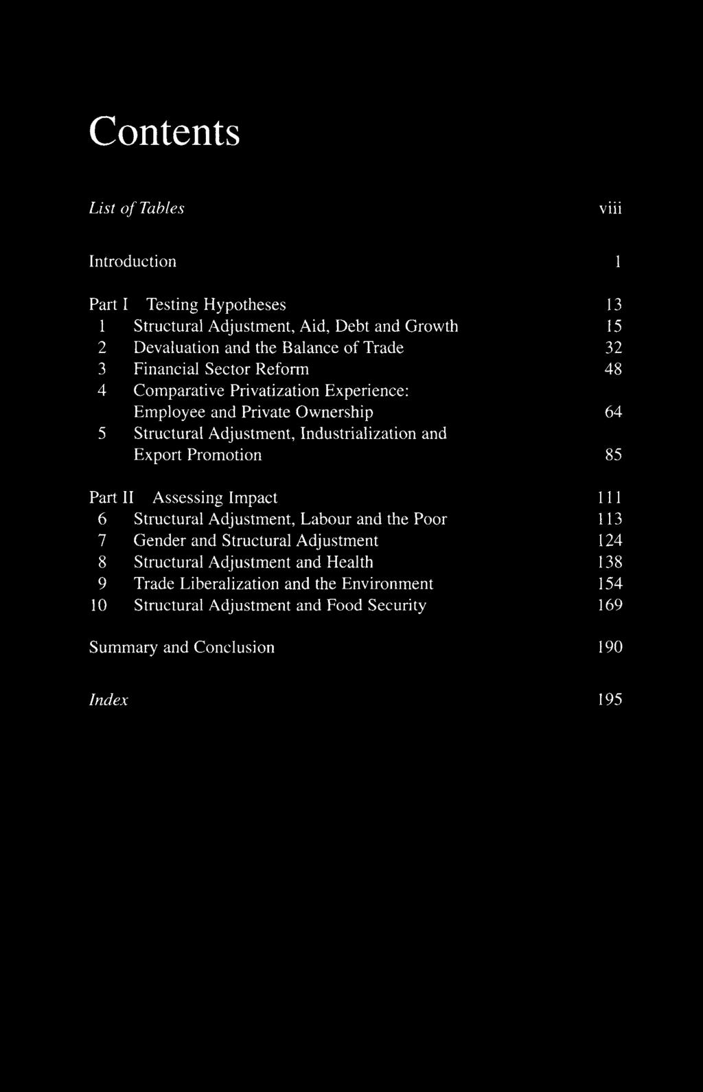 Contents List of Tables Vlll Introduction Part I Testing Hypotheses Structural Adjustment, Aid, Debt and Growth 2 Devaluation and the Balance of Trade 3 4 5 Financial Sector Reform Comparative
