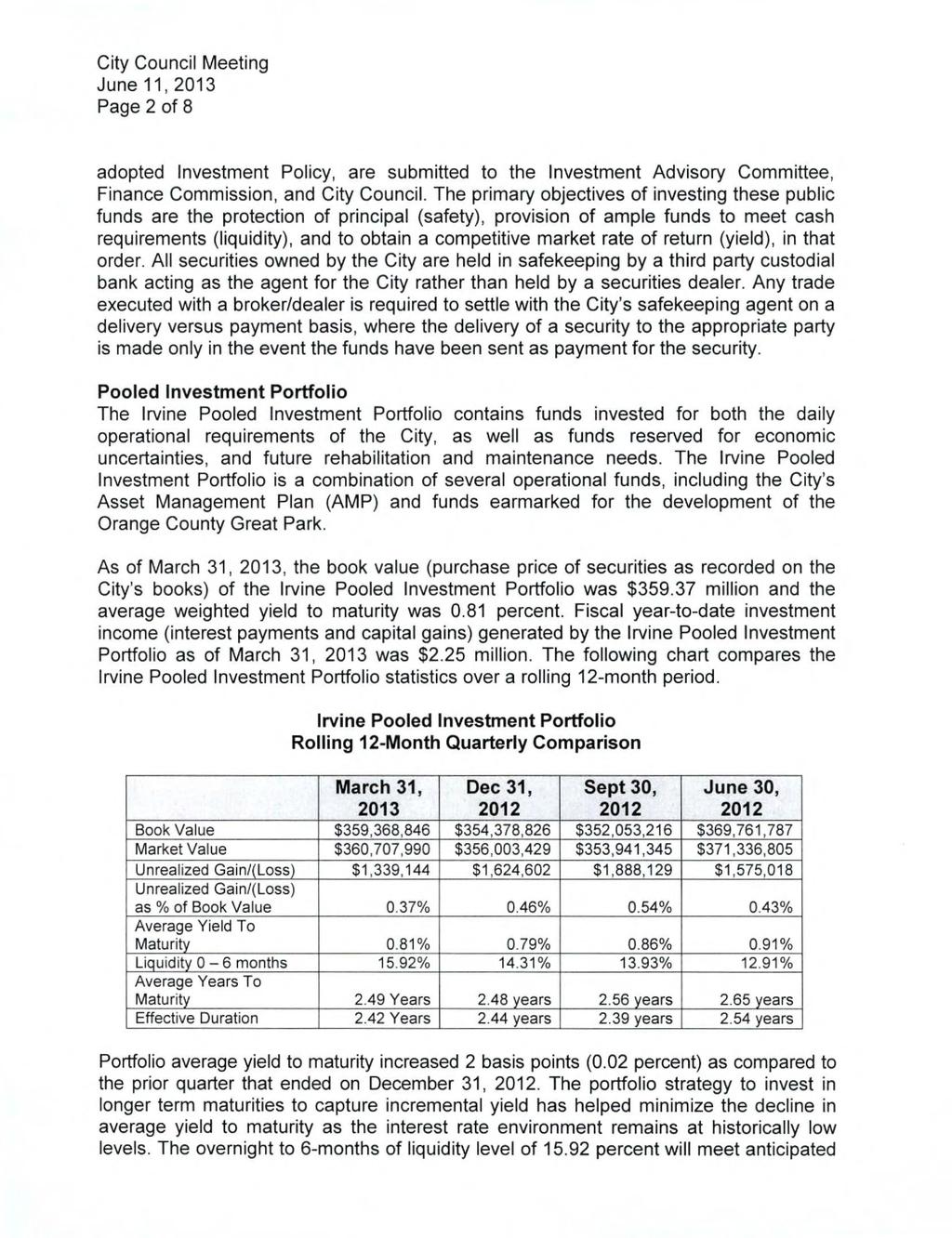 Page 2 of 8 adopted Investment Policy, are submitted to the Investment Advisory Committee, Finance Commission, and City Council.