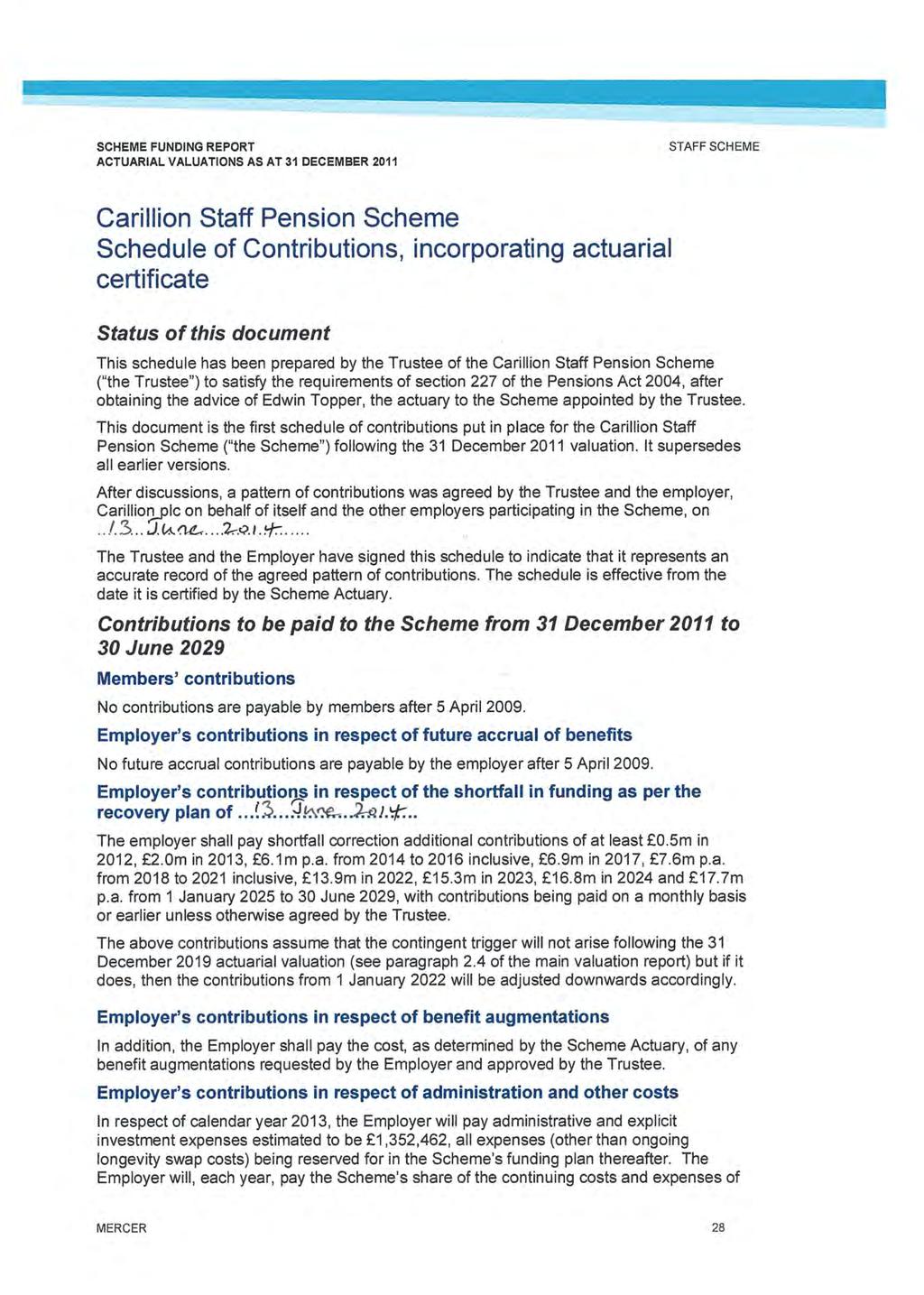 STAFF SCHEME Carillion Staff Pension Scheme Schedule of Contributions, incorporating actuarial certificate Status of this document This schedule has been prepared by the Trustee of the Carillion
