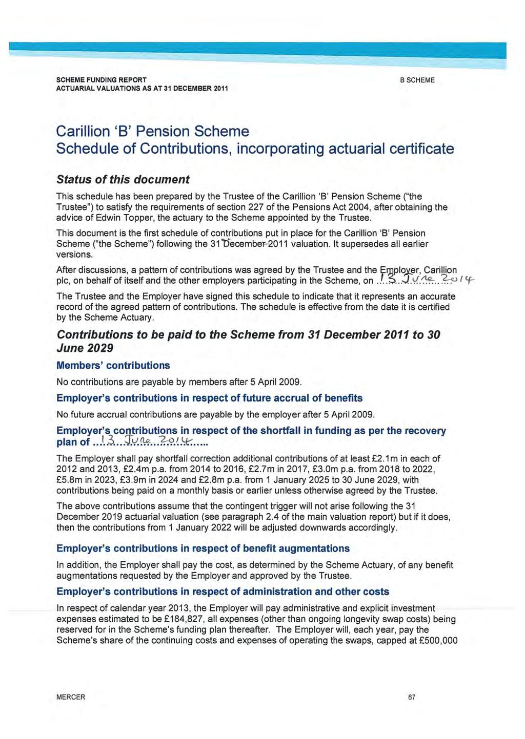 B SCHEME Carillion 'B' Pension Scheme Schedule of Contributions, incorporating actuarial certificate Status of this document This schedule has been prepared by the Trustee of the Carillion 'B'