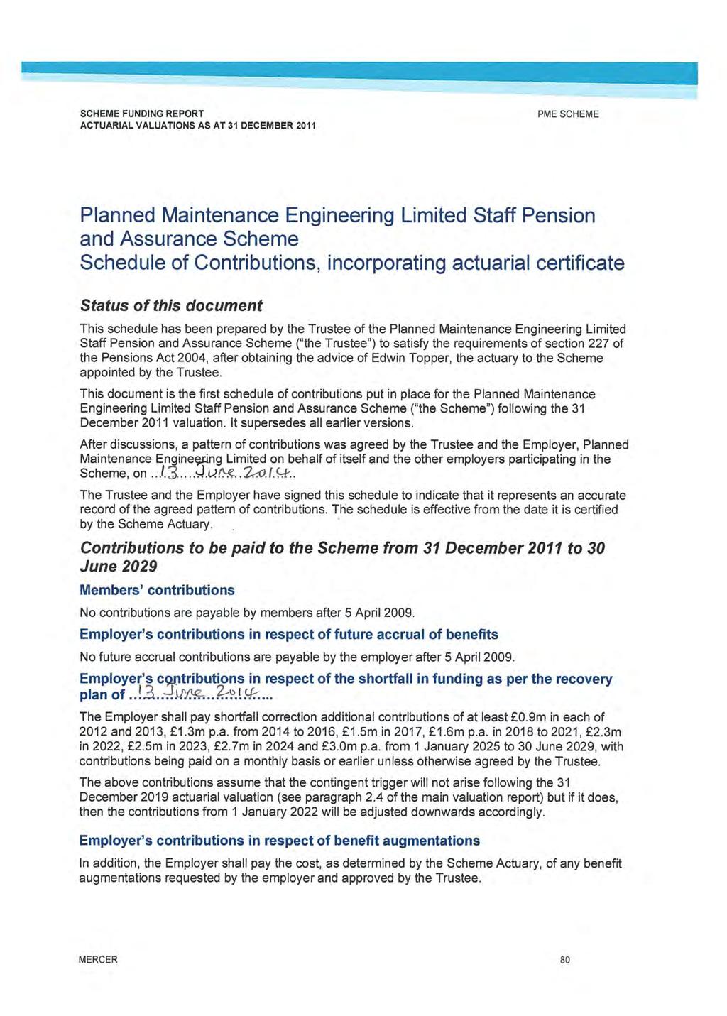 PMESCHEME Planned Maintenance Engineering Limited Staff Pension and Assurance Scheme Schedule of Contributions, incorporating actuarial certificate Status of this document This schedule has been