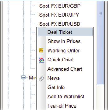 Selecting Deal Ticket from the dropdown next to a market s name enables you to place an order (an instruction to buy or sell at the current level).