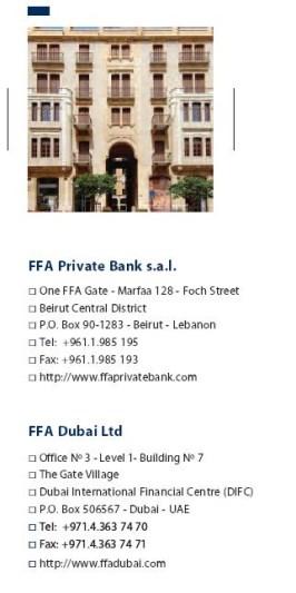 FFA Private Bank s.a.l. One FFA Gate - Marfaa 128 - Foch Street Beirut Central District PO Box 90-1283 - Beirut - Lebanon Tel: +961.1.985 195 Fax: +961.1.985 193 http://www.ffaprivatebank.