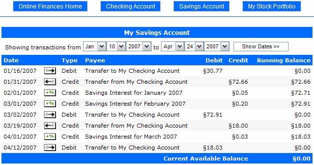 Savings Account You can see details of your Savings Account by either clicking on My Savings Account on your Online Finances Home screen, or the blue Savings Account button at the top of the screen.