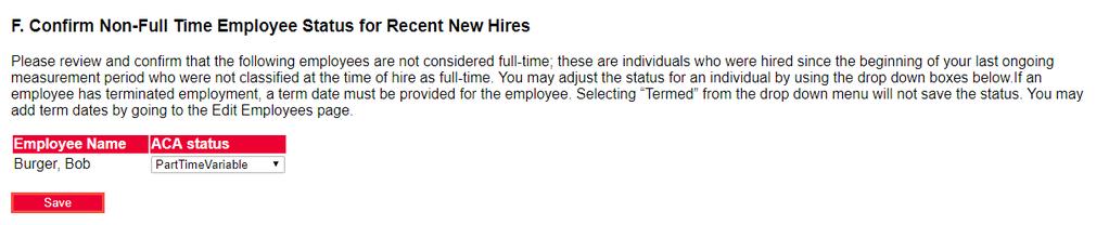 Section 7: Step F: Confirm Non-Full Time Employee Status for Recent New Hires On the Confirmation Page under Section F, please review and confirm that the listed employees, if any, are not considered